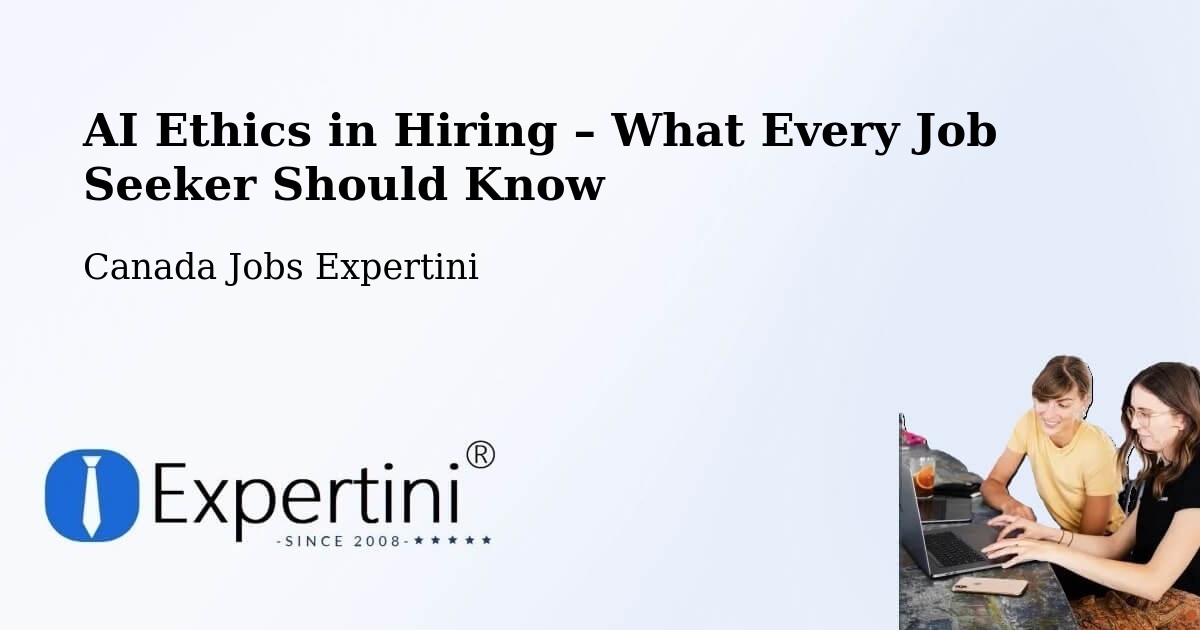 AI Ethics in Recruitment & Hiring – Magog - Magog, Canada Jobs Expertini